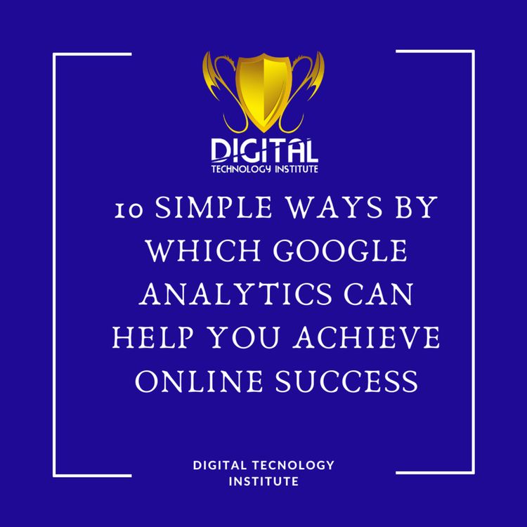 cover art for 10 Simple Ways By Which Google Analytics Can Help You Achieve Online Success