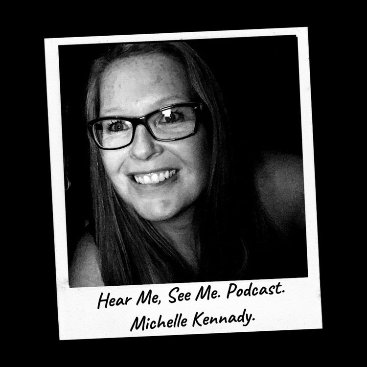 cover art for “Hear Me, See Me.” Podcast. Michelle Kennady.