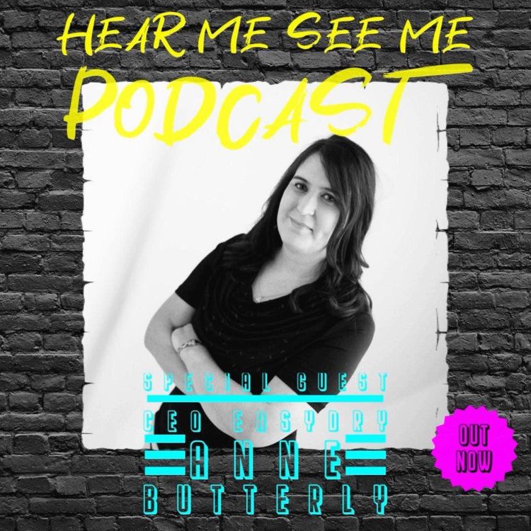 cover art for Hear Me, See Me Podcast with Anne Butterly, CEO of Easydry.