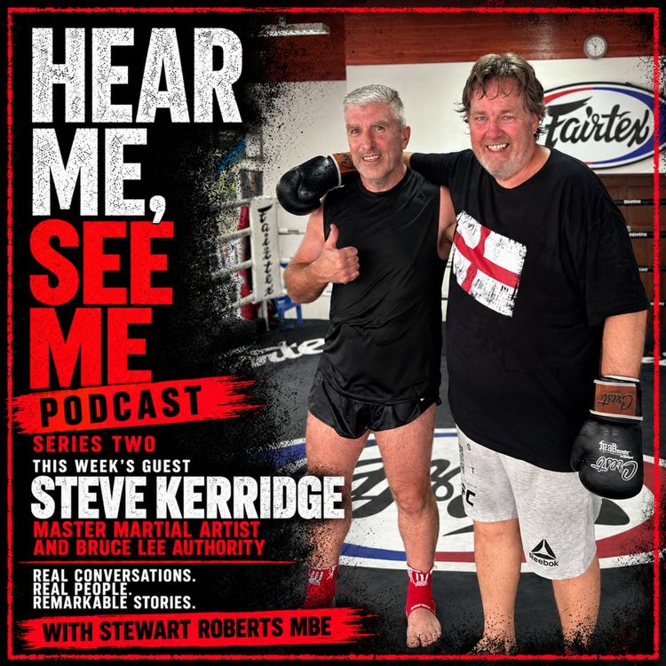 cover art for Hear Me, See Me Podcast with Steve Kerridge. Master martial artist and Bruce Lee authority.