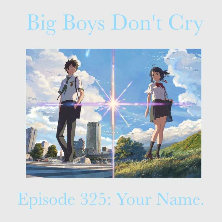 cover art for Episode #325 - Your Name.