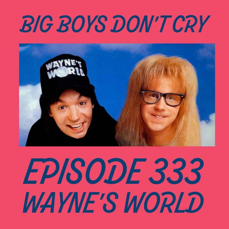 cover art for Episode #333 - Wayne's World
