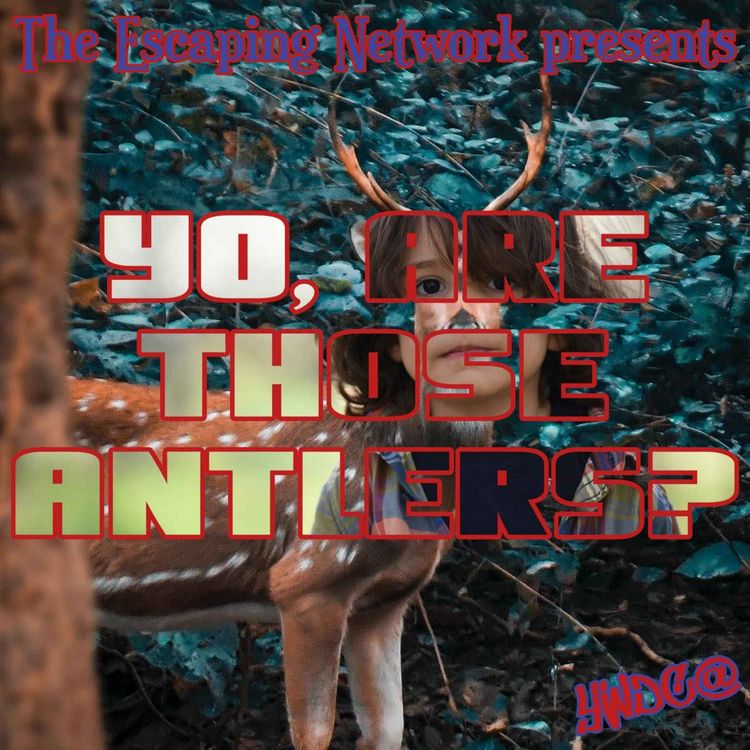 cover art for Episode 69: Yo, Are Those Antlers?