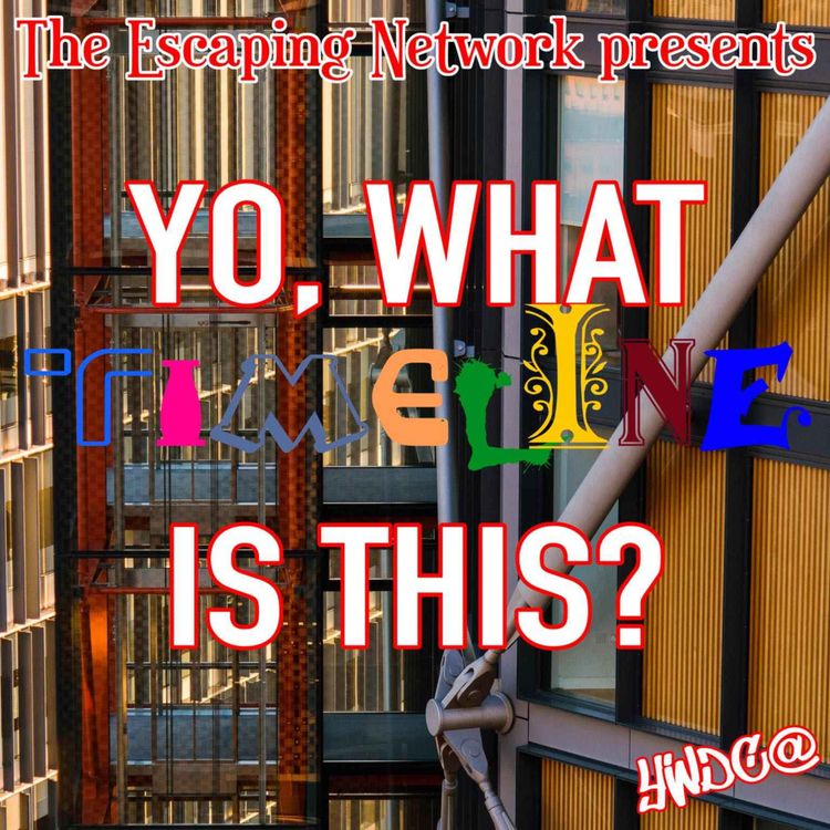 cover art for Episode 70: Yo What Timeline Is This?