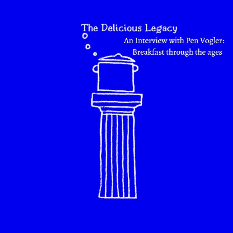 cover art for An Interview with Pen Vogler - Breakfast Through the Ages