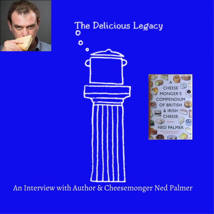 cover art for An Interview with Author & Cheesemonger Ned Palmer