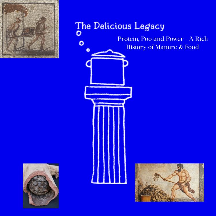 cover art for Protein, Poo and Power - A Rich History of Manure & Food