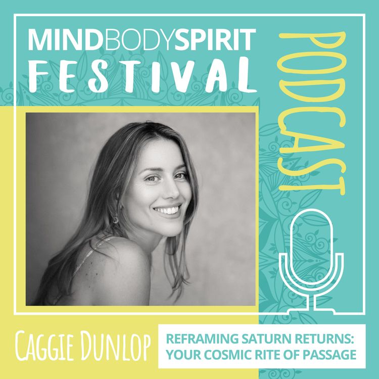 cover art for Caggie Dunlop Reframing Saturn Returns: Your Cosmic Rite of Passage