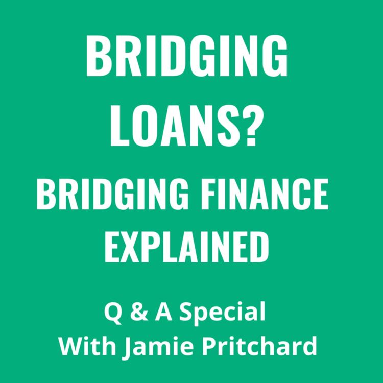 cover art for Bridging Loans | How Do Bridging Loans Work? | Bridging Finance Explained
