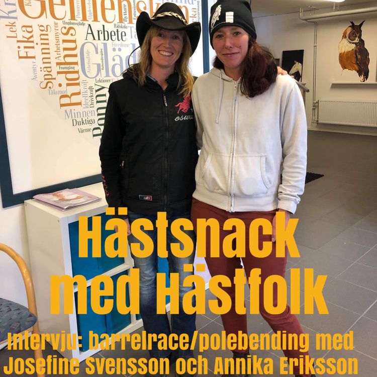 cover art for Intervju: Barrelrace/Polebending med Annika Eriksson och Josefin Svensson