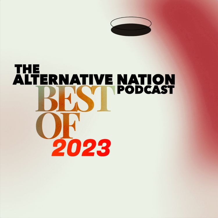 cover art for The Alternative Nation Podcast • Best of 2023