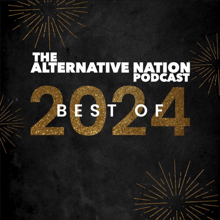 cover art for The Alternative Nation Podcast • Best Of 2024