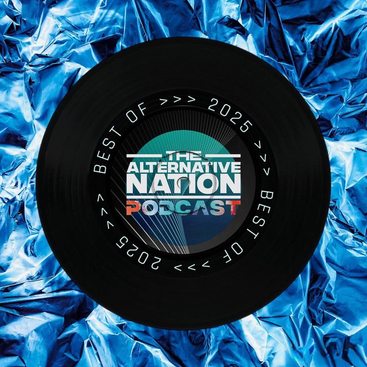 cover art for The Alternative Nation Podcast • Best of 2025