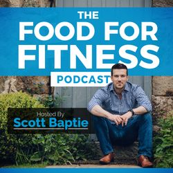 cover art for The Food For Fitness Podcast | Nutrition | Training | Lifestyle | Healthy Living
