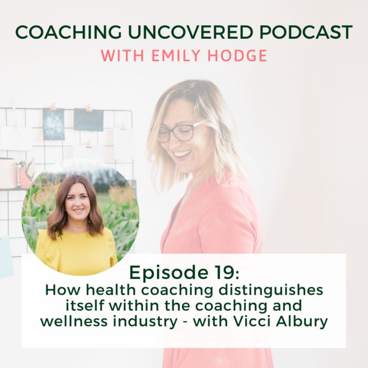 cover art for Episode 19: How health coaching distinguishes itself within the coaching and wellness industry - with Vicci Albury 