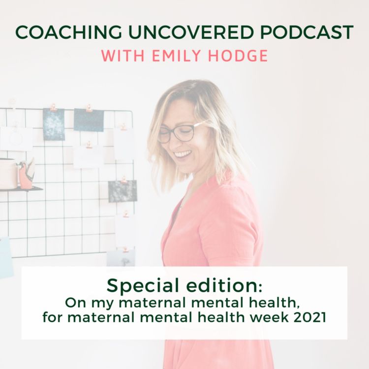 cover art for Special Episode: My Maternal Mental Health, on Maternal Mental Health Week 2021