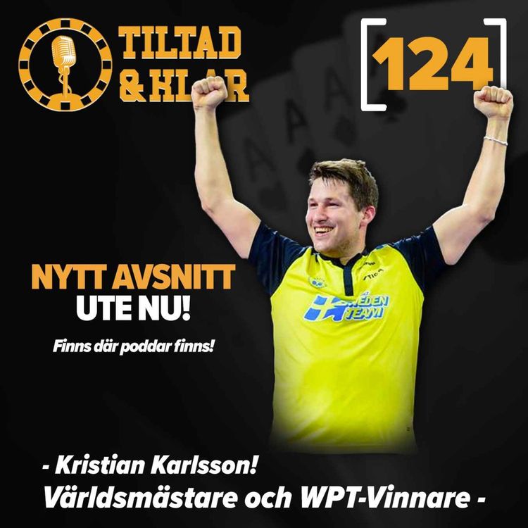 cover art for 124 - Kristian Karlsson - Världsmästare och WPT-Vinnare