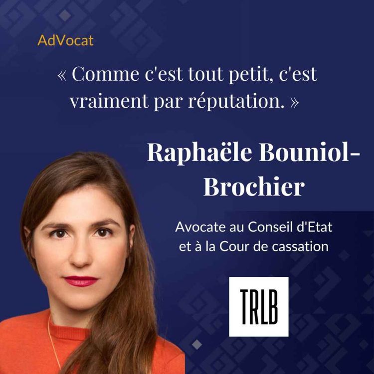 cover art for Raphaële Bouniol-Brochier - Avocate au Conseil d'Etat et à la Cour de cassation