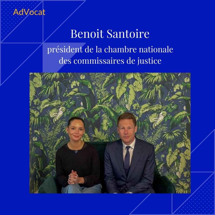 cover art for Benoit Santoire , Président de la chambre nationale des commissaires de justice