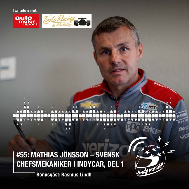 cover art for #55: Mathias Jönsson – svensk chefsmekaniker i IndyCar, Del 1