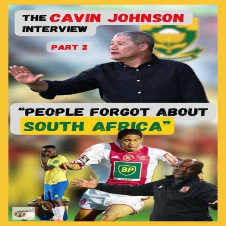 cover art for "People forgot about South Africa" - The Cavin Johnson Interview : Part 2