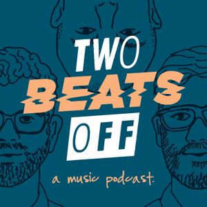 cover art for Two Beats Off Podcast