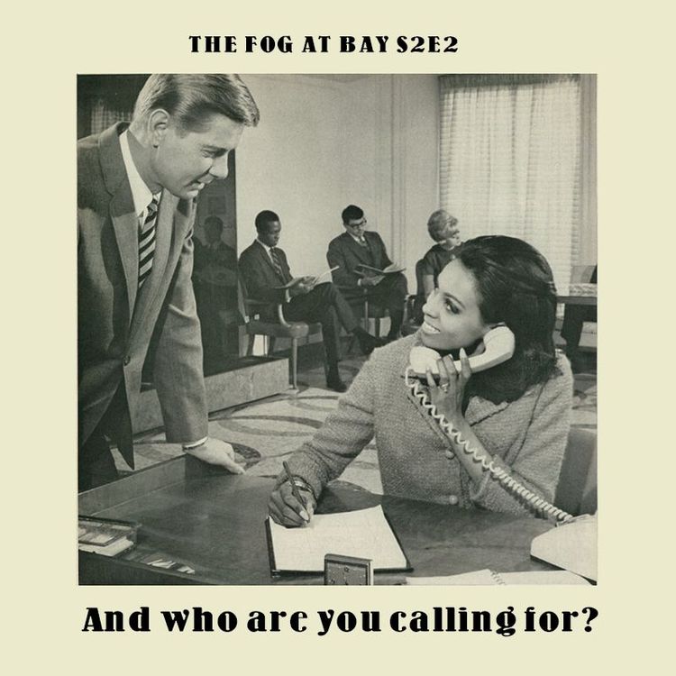 cover art for s2e2 - And Who Are You Calling For?