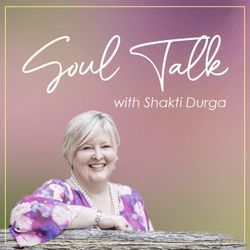 cover art for Soul Talk with Shakti Durga