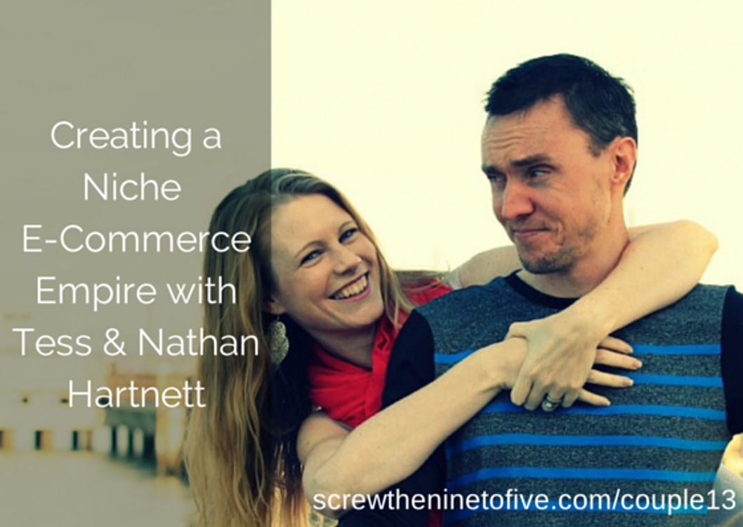 cover art for [EP 29] How To Create an Empire of Niche E-Commerce Stores with Tess & Nathan