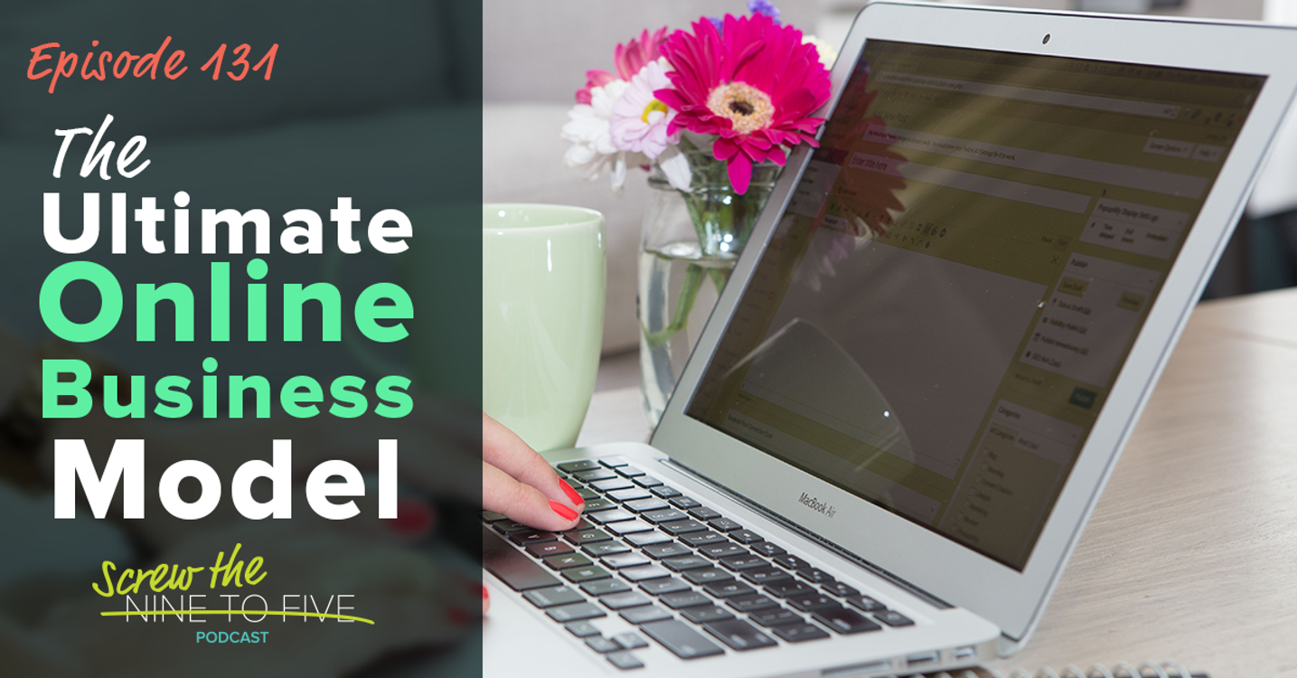 cover art for [Ep 131] The Ultimate Online Business Model