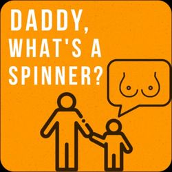 cover art for Daddy, What's a Spinner?