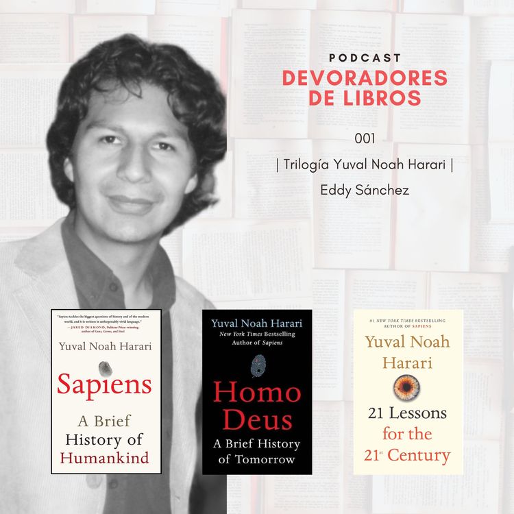 cover art for 001 | Trilogía Yuval Noah Harari | Eddy Sanchez
