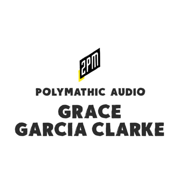 cover art for Ep. 012: Grace Garcia Clarke 