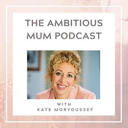 cover art for The Ambitious Mum Podcast