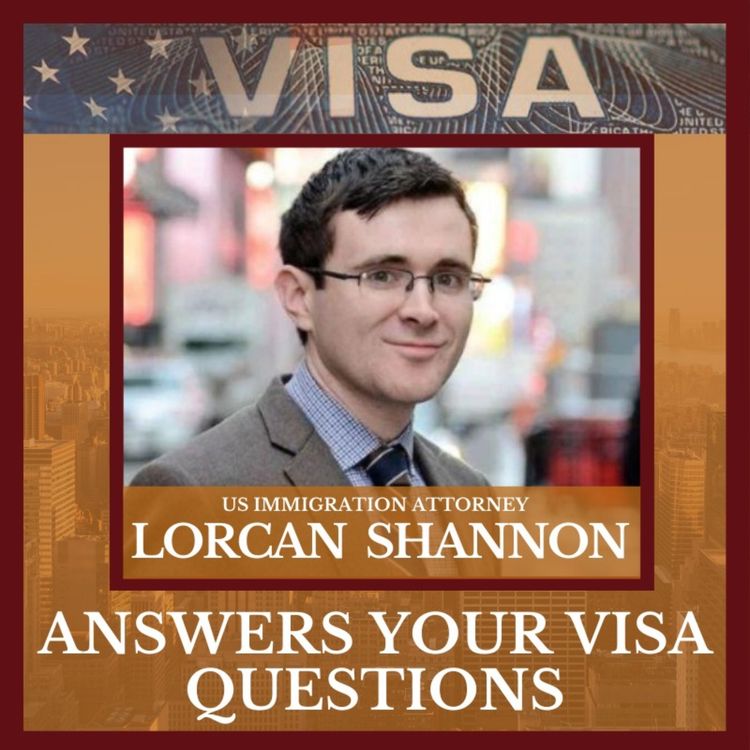 cover art for US Visas With Top Immigration Attorney Lorcan Shannon