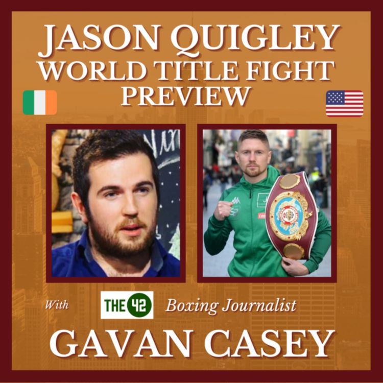 cover art for Jason Quigley World Title Fight Preview With Boxing Journalist Gavan Casey from the42.ie