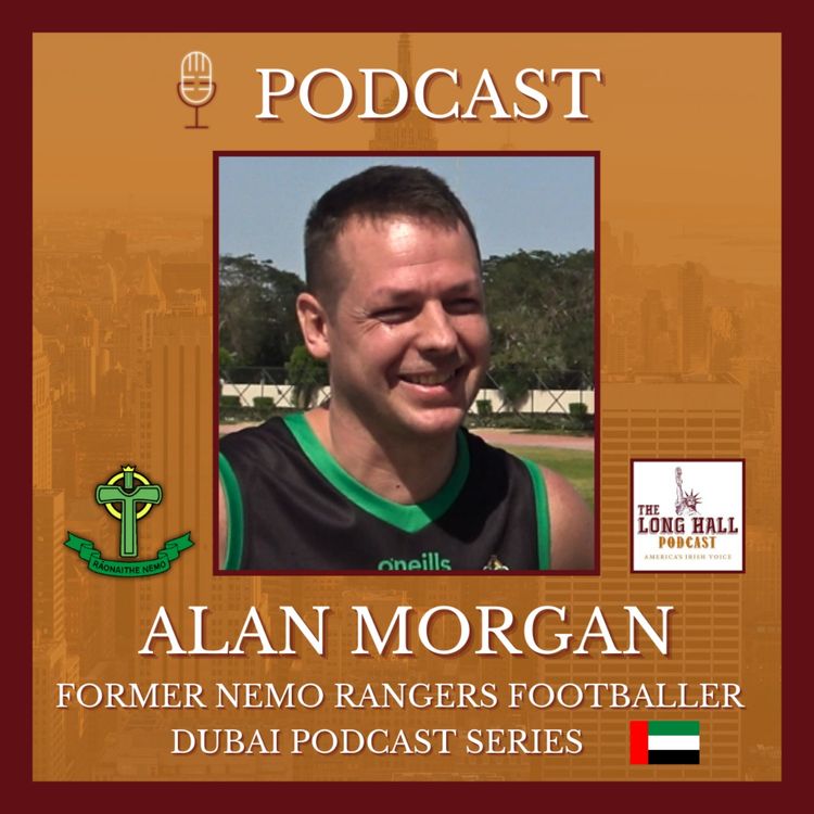 cover art for The GAA in Dubai & Nemo Rangers Tour - Alan Morgan, Former Nemo Rangers Footballer 3/3