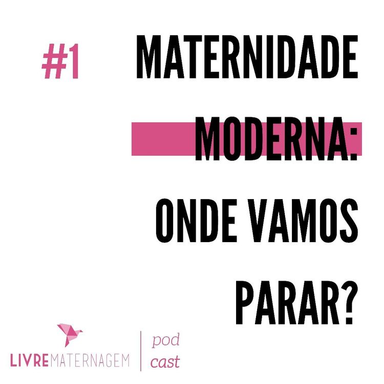 cover art for EP01 Maternidade Moderna