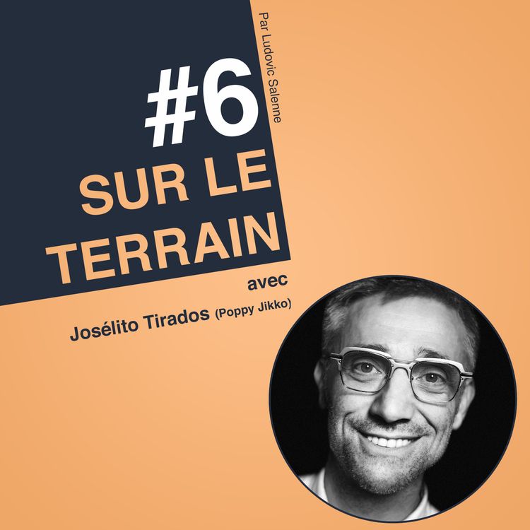 cover art for #6 Josélito Tirados : "Le Marketing, si ça marche pas, c'est une question de Leadership !"