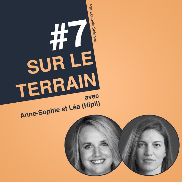 cover art for #7 Anne-Sophie & Léa - HIPLI - De l'idée à la création d'entreprise