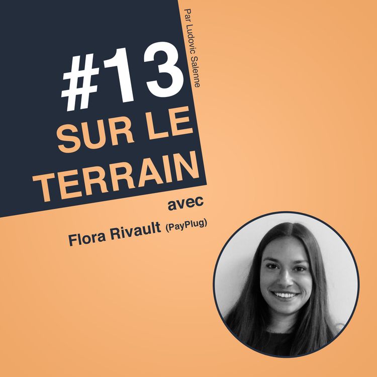 cover art for #13 Flora Rivault (PayPlug) : réussir sa stratégie de Co-Marketing