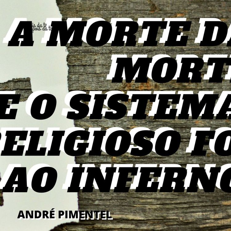cover art for A MORTE DA MORTE E O SISTEMA RELIGIOSO FOI AO INFERNO