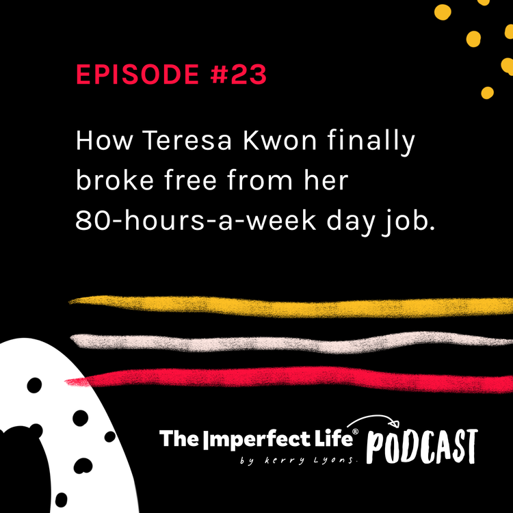cover art for 23. How Teresa Kwon finally broke free from her 80-hour-a-week day job.