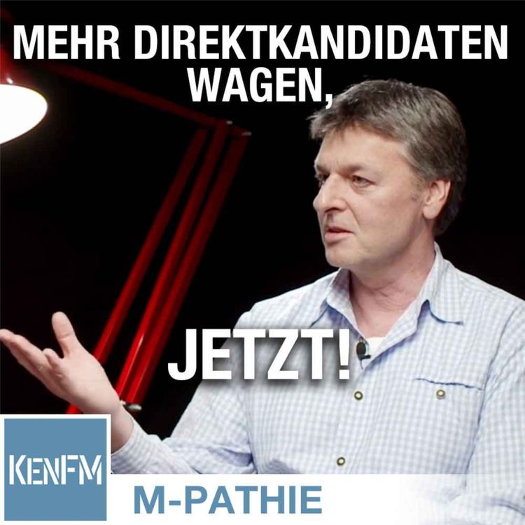 cover art for M-PATHIE – Zu Gast heute: Jürgen Steinhäuser „Mehr Direktkandidaten wagen, JETZT!”