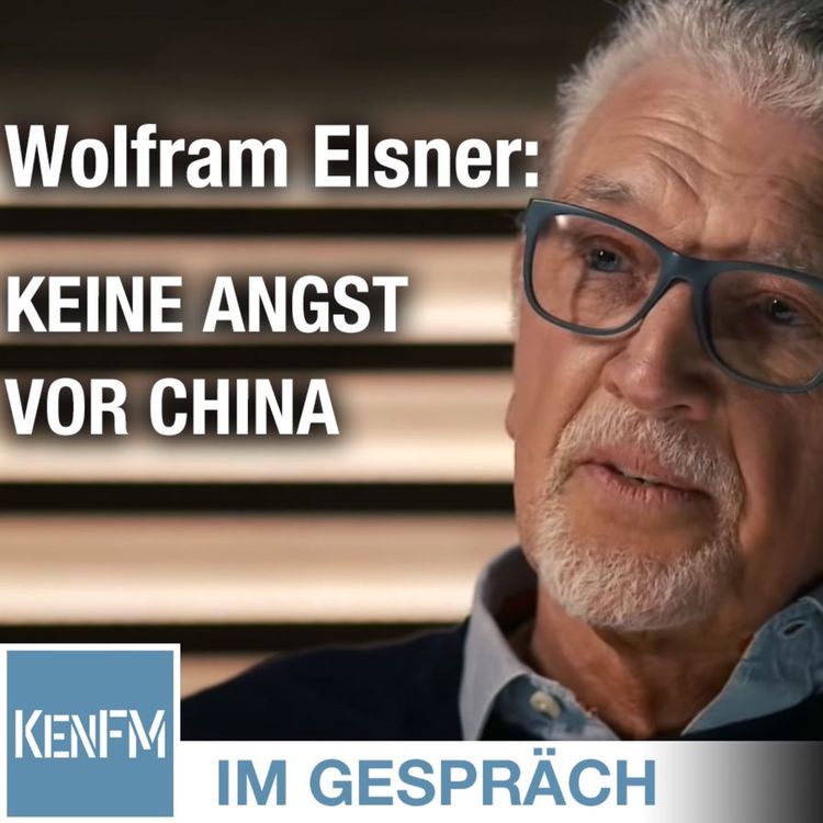 cover art for Im Gespräch: Wolfram Elsner (“Keine Angst vor China: Wie die neue Nummer Eins die Welt verändert”)
