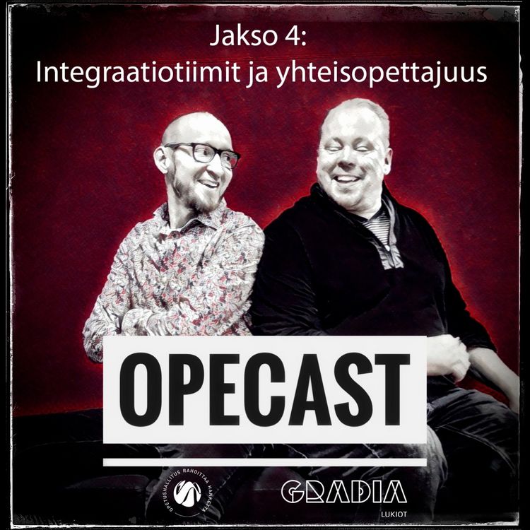 cover art for Opecast 4: Integraatiotiimit ja yhteisopettajuus