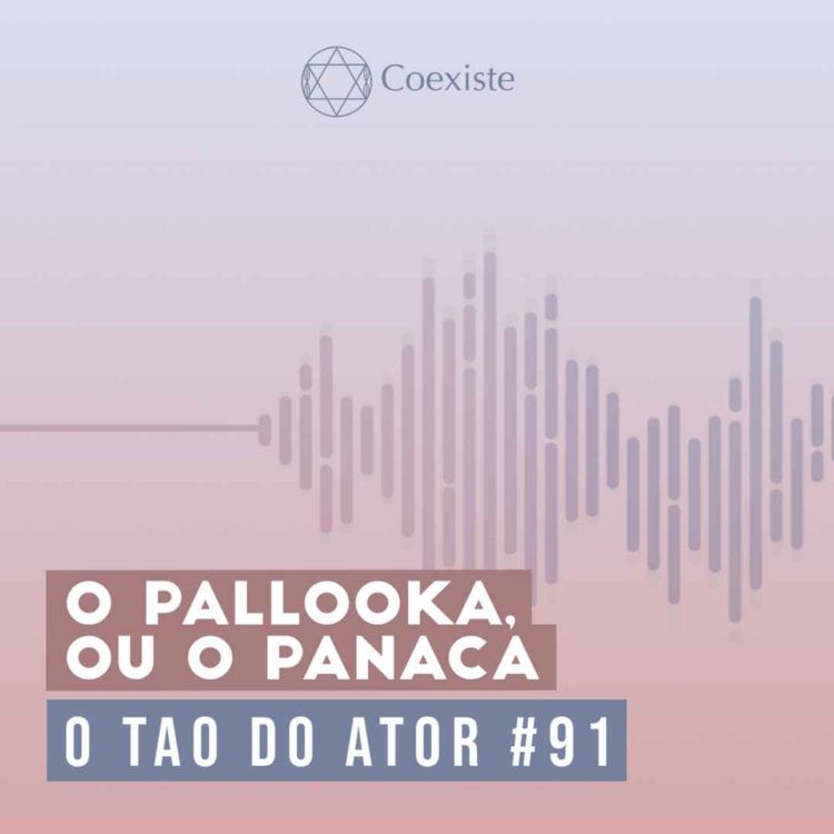 cover art for O Pallooka, ou O Panaca - O Tao do Ator #91