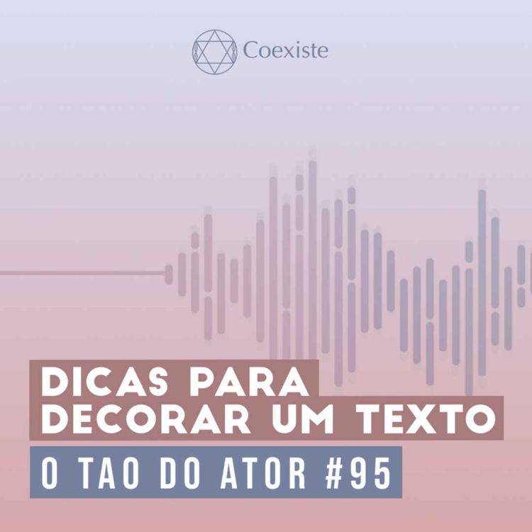 cover art for Dicas para decorar um texto - O Tao do Ator #95