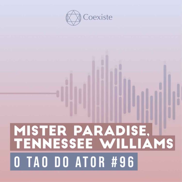 cover art for Mister Paradise, Tennessee Williams - O Tao do Ator #96