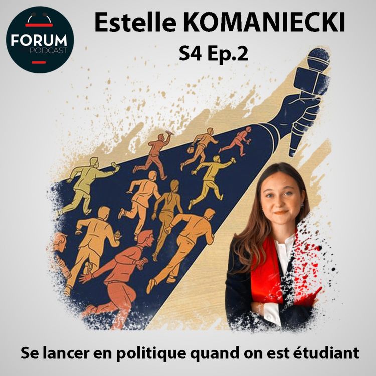 cover art for Estelle Komaniecki - Se lancer en politique quand on est étudiant